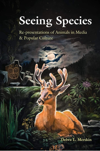 Libro: Seeing Species: Re-presentations Of Animals In Media 