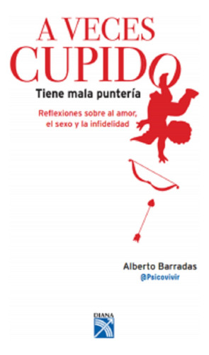 Libro A Veces Cupido Tiene Mala Punteria Por Alberto Barrada