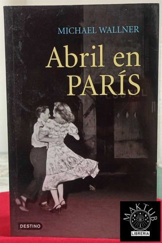 Abril En París - Michael Wallner