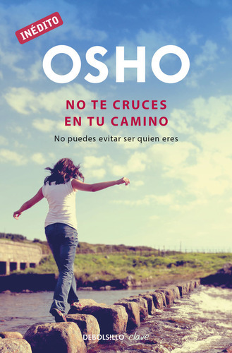 No Te Cruces En Tu Camino (osho Habla De Tãâº A Tãâº), De Osho. Editorial Debolsillo, Tapa Blanda En Español
