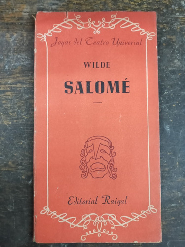 Salome * Oscar Wilde * Raigal 1952 *