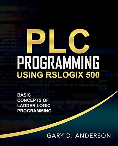 Book : Plc Programming Using Rslogix 500 Basic Concepts Of.