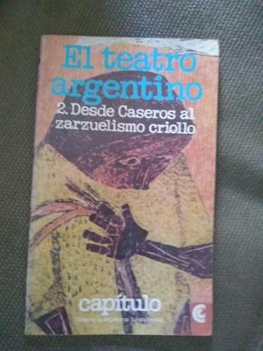 El Teatro Argentino De Caseros Al Zarzuelismo Criollo 