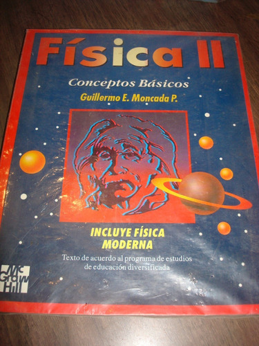 Física Ii Conceptos Básicos  - Guillermo E. Moncada P.  (c5)