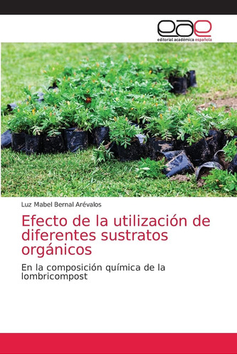 Libro: Efecto Utilización Diferentes Sustratos Orgá