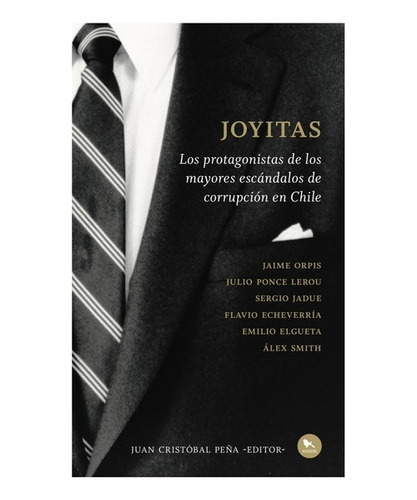 Joyitas. Los Protagonistas De Los Mayores Escandalos De Corr