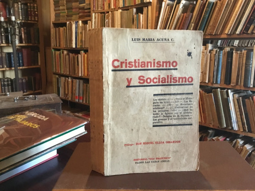 Cristianismo Y Socialismo. Luis Acuña - Padre Las Casas 1937