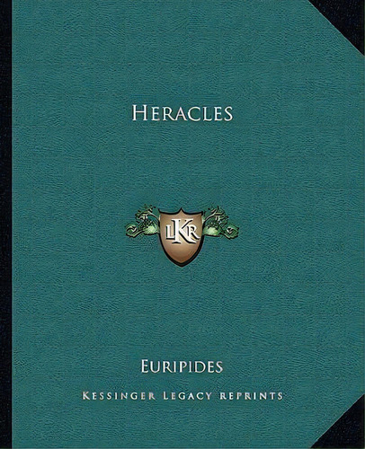 Héracles, De Eurípides. Editorial Kessinger Publishing, Tapa Blanda En Inglés