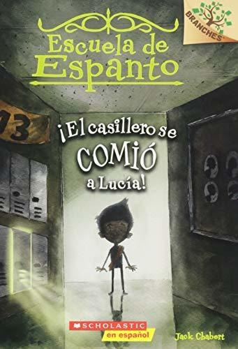 Libro : Escuela De Espanto #2 El Casillero Se Comio A...