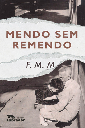 Mendo sem remendo, de M., F. M.. Editorial Editora Labrador Ltda, capa mole em português, 2018