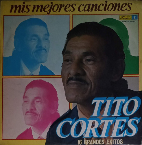 Tito Cortes - Mis Mejores Canciones