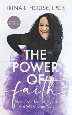 Libro The Power Of Faith: How God Changed My Life And Wil...