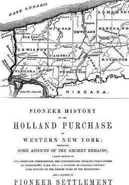 Pioneer History Of The Holland Land Purchase Of Western N...