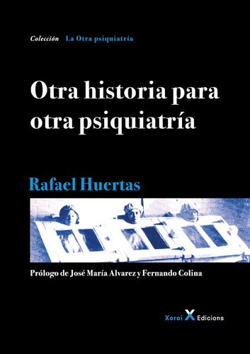 Otra Historia Para Otra Psiquiatría - Rafael Huertas