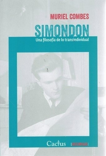 Simondon. Una Filosofía De Lo Transindividual - Muriel Combe