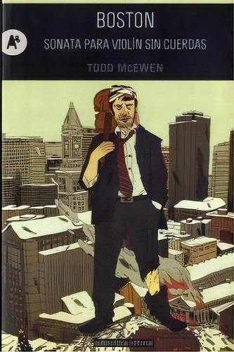 Boston. Sonata Para Violãân Sin Cuerdas, De Mcewen, Todd. Automática Editorial En Español