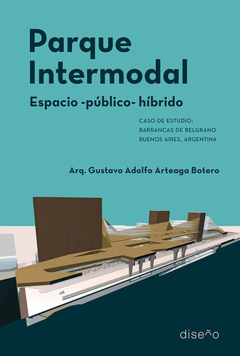 Parque Intermodal, De Gustavo Adolfo Arteaga Botero