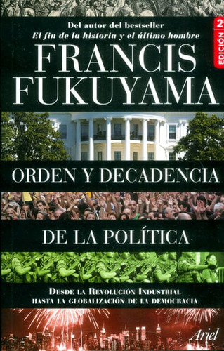 Orden Y Decadencia De La Política, De Francis Fukuyama. Editorial Grupo Planeta, Tapa Blanda, Edición 2016 En Español