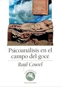 Psicoanalisis En El Campo Del Goce - Raul Courel