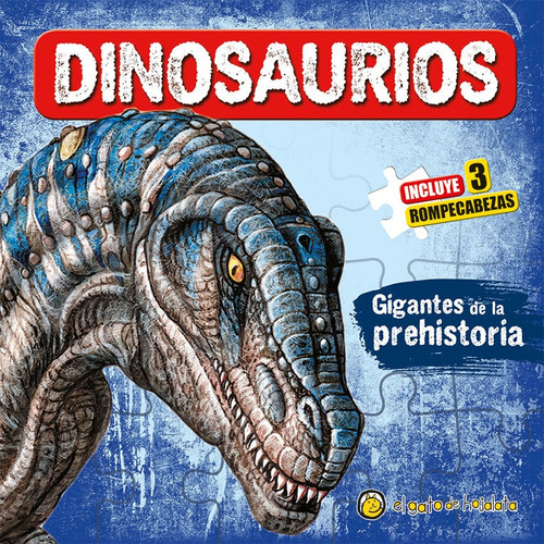 Dinosaurios - Gigantes De La Prehistoria Con 3 Rompecabezas