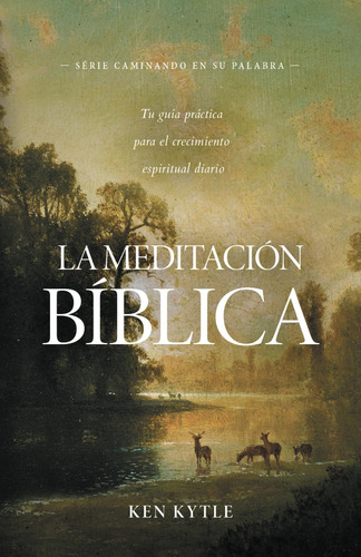 La Meditación Bíblica: Tu Guía Práctica Para El Crecim 71x7q