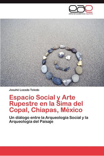 Libro: Espacio Social Y Arte Rupestre Sima Del Copal, C