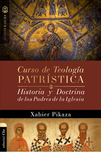 Libro Curso De Teologã­a Patrã­stica: Historia Y Doctrina...