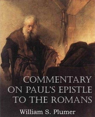 Commentary On Paul's Epistle To The Romans - William S Pl...