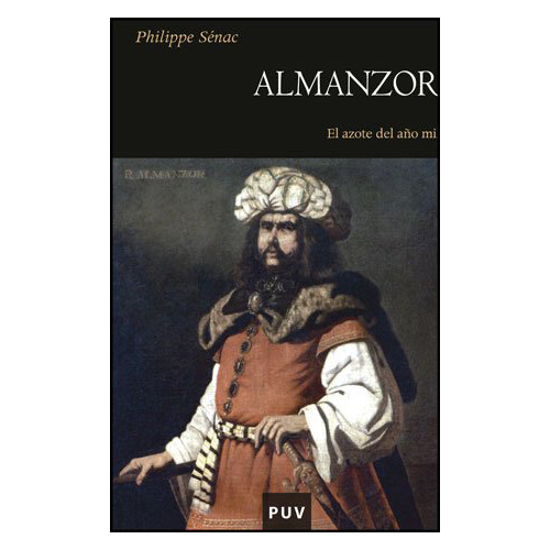 Almanzor . El Azote Del Año Mil - Senac Philippe - #w