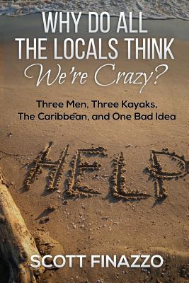 Libro Why Do All The Locals Think We're Crazy?: Three Men...