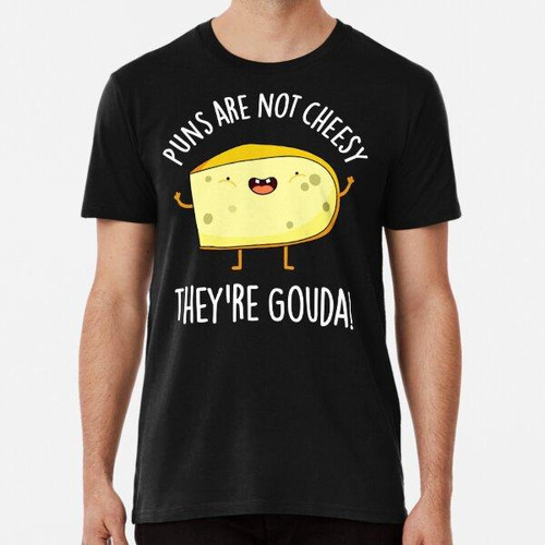 Remera Los Juegos De Palabras No Son Cursis The're Gouda Fun