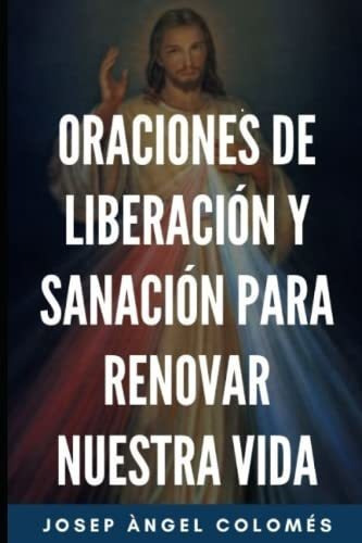 Libro : Oraciones De Liberacion Y Sanacion Para Renovar... 