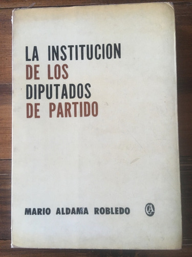 Mario Aldama Robledo La Institución De Los Diputados De Part