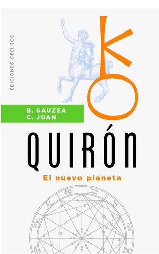 Quirón: El nuevo planeta, de Sauzea, Bernadette D.. Editorial Ediciones Obelisco, tapa blanda en español, 2022