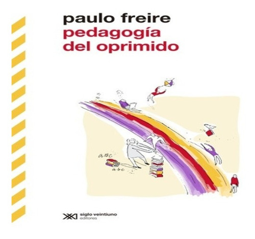 Pedagogia Del Oprimido - Freire Paulo
