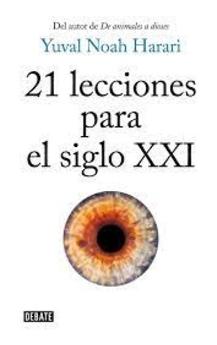 21 Lecciones Para El Siglo Xxi - Yuval Noah Harari - Debate