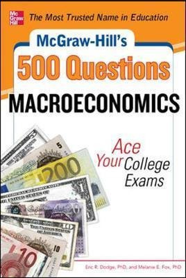 Mcgraw-hill's 500 Macroeconomics Questions: Ace Your Coll...