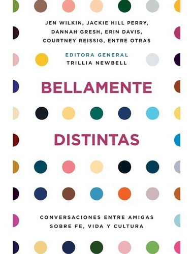 Bellamente Distintas, De Trillia Newbell., Vol. Na. Editorial Portavoz, Tapa Blanda En Español, 2021