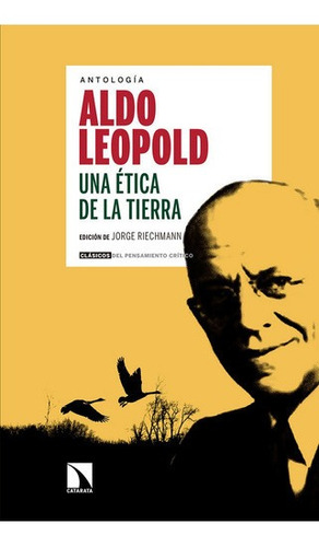 Una Etica De La Tierra De Aldo Leopold - Riechmann,jorge