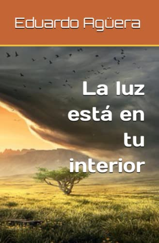 La Luz Esta En Tu Interior: Un Libro Lleno De Luz Donde Tu A