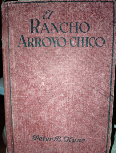 El Rancho Arroyo Chico Peter B Kyne