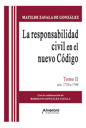 La Responsabilidad Civil En El Nuevo Codigo. Tomo 2 - Zavala
