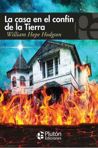 La Casa En El Confín De La Tierra Hope Hodgson - En Rosario