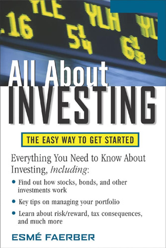 All About Investing: The Easy Way To Get Started (all About 