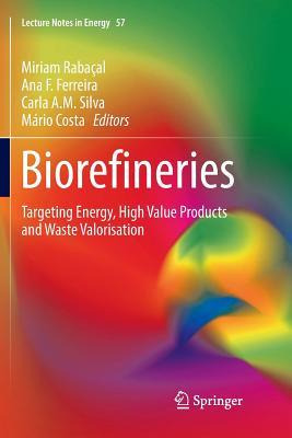 Libro Biorefineries : Targeting Energy, High Value Produc...
