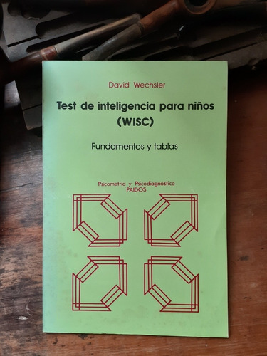 Test De Inteligencia Para Niños ( Wisc ) -fundamentos-tablas