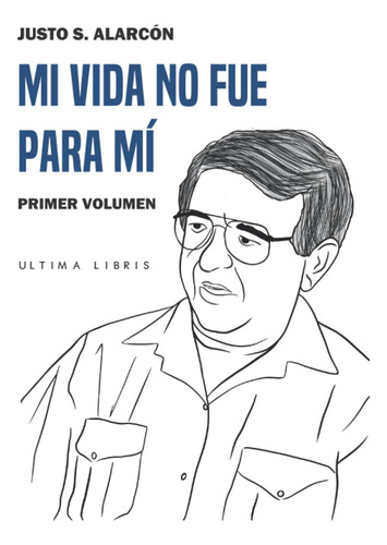 Libro: Mi Vida No Fue Mí: Primer Volumen (ultima Libris)