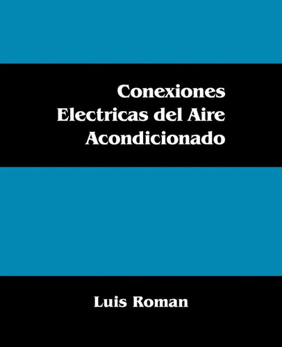 Libro: Conexiones Electricas Del Aire Acondicionado. Roman, 