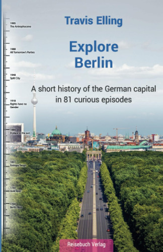 Libro: Explore Berlin: A Short History Of The German Capital