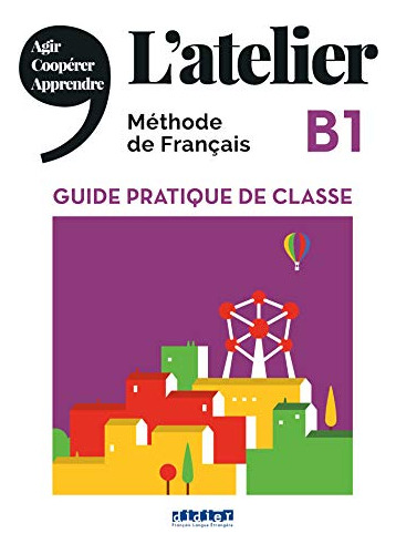 Libro Atelier B1 - Guide Pratique De Classe (2020)